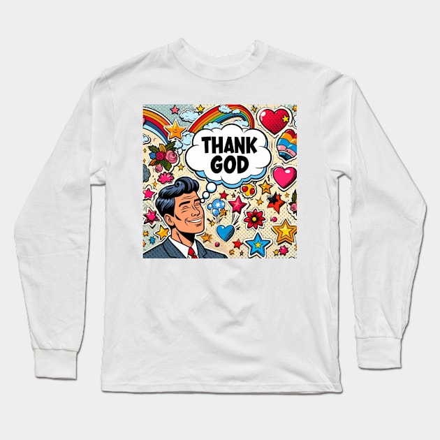 Thank God T-Shirts 🙌 Long Sleeve T-Shirt by ThinkGod.